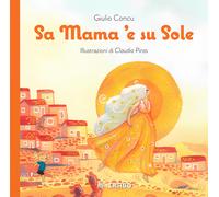 Sa mama 'e su sole. Ediz. a colori - Concu Giulio