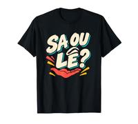 SA OU LÉ? Creolo Caraibico Cosa Vuoi Umorismo Maglietta