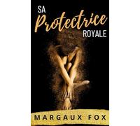 Sa Protectrice Royale: Romance interdite · Garde du corps × princesse · tension lesbienne · amour royal · protection rapprochée
