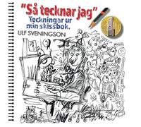 "Så tecknar jag" Teckningar ur mitt ritblock: "My World in Pictures" Sheets ripped from my sketchbook