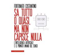 Sa tutto o quasi, ma non capisce nulla. L’intelligenza