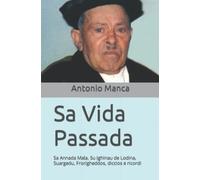 Sa Vida Passada: Sa Annada Mala, Su Ighinau de Lodina, Suargedu, Frorigheddos, diccios e ricordi