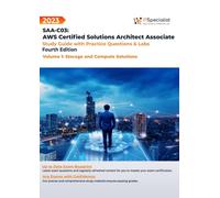 SAA-C03: AWS Certified Solutions Architect Associate: Study Guide with Practice Questions and Labs - Volume 1: Storage and Compute Solutions: Fourth Edition - 2023