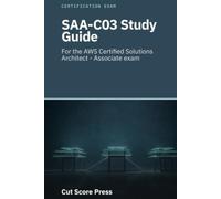 SAA-C03 Study Guide: For the AWS Certified Solutions Architect - Associate exam