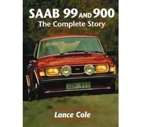 Saab 99 and 900: The Complete Story (Crowood autoclassic) by Lance F. Cole