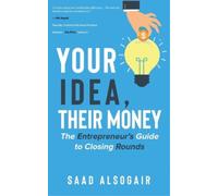 Saad Alsogair Your Idea, Their Money (Tascabile)
