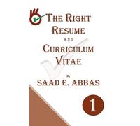 Saad E Abbas The Right Resume and Curriculum Vitae (Tascabile)