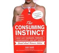Saad Gad David Buss The Consuming Instinct (Tascabile)