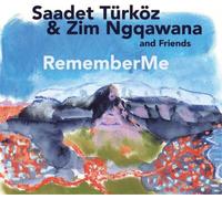 Saadet Türköz & Zim Ngqawana with Friends Remember Me (CD) Album