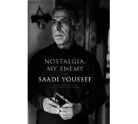 Saadi Youssef Nostalgia, My Enemy (Tascabile)