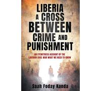 Saah Foday Kanda Liberia a Cross Between Crime and Punishment (Tascabile)