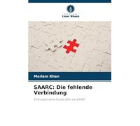 SAARC: Die fehlende Verbindung: Eine explorative Studie über die SAARC