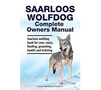Saarloos wolfdog Complete Owners Manual. Saarloos wolfdog book for care, costs, feeding, grooming, health and training.