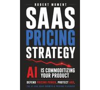 SaaS Pricing Strategy: How Founders Defend Pricing Power, Protect ARR, and Stop Revenue Leakage - Before AI Turns Your SaaS Into a Commodity