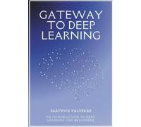 Saathvik Valvekar Gateway To Deep Learning (Tascabile)