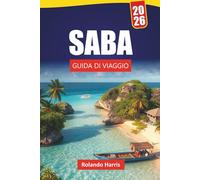 SABA GUIDA DI VIAGGIO 2026: Esplora l'isola naturale dei Caraibi con spiagge, sentieri escursionistici, cucina locale e avventure all'aria aperta
