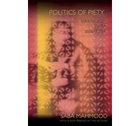 Saba Mahmood Politics of Piety (Tascabile)