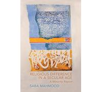 Saba Mahmood Religious Difference in a Secular Age (Tascabile)