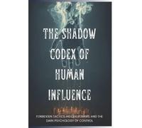 Saba Tananashvili The Shadow Codex of Human Influence (Tascabile)