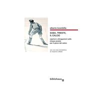 Saba, Trieste, il calcio. Capricci e divagazioni sulle cinque poesie per il gioc