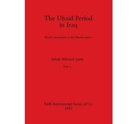 Sabah Abboud Jasim The Ubaid Period in Iraq, Part ii (Tascabile)