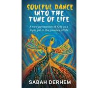 Sabah Derhem Soulful Dance into the Tune of Life (Tascabile)
