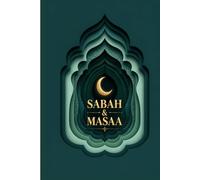Sabah & Masaa: A 60-Day Islamic Daily Routine Journal Featuring Prayer Trackers, Quran Study, and Evening Muhasabah