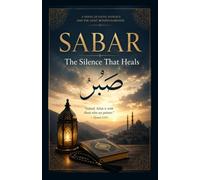 SABAR: The Silence That Heals: A Novel of Faith, Patience, and the Light Beyond Darkness