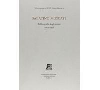 Sabatino Moscati, Bibliografia degli Scritti 1943 - 1991