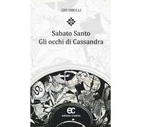 Sabato santo. Gli occhi di Cassandra