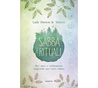 Sabba e rituali. Riti sacri e celebrazioni stagionali per tutto l'anno