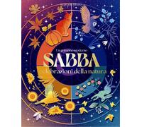 Sabba. Un grimorio moderno. Celebrazioni della natura - 2025 - Ar
