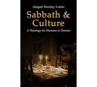 Sabbath and Culture: A Theology for Humans in Tension