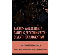 Sabbath And Schism: A Catholic Reckoning With Seventh-day Adventism