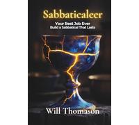 Sabbaticaleer: Your Best Job Ever: Build a Sabbatical That Lasts