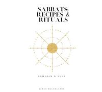 Sabbats: Rituals & recipes: Samhain & Yule: 2