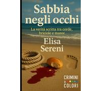 Sabbia negli occhi: La verità scritta tra corde, briciole e maree