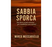 Sabbia Sporca: Fin dove si può arrivare per insabbiare una morte ?