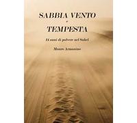 Sabbia vento e tempesta. 14 anni di polvere nel Sahel