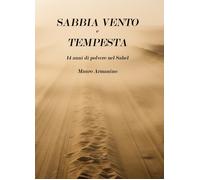 Sabbia vento e tempesta. 14 anni di polvere nel Sahel - [Hermatena]