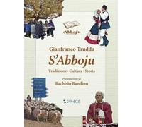 S'Abboju. Tradizione, cultura, storia