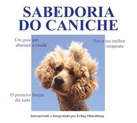 SABEDORIA DO CANICHE: Um guia que abanará a cauda