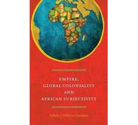 Sabelo J. Ndlovu- Empire, Global Coloniality and African Subj (Copertina rigida)