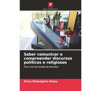Saber comunicar e compreender discursos políticos e religiosos: Para uma boa tomada de decisões!