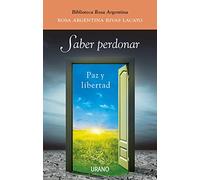 Saber perdonar / Knowing How to Forgive: Paz Y Libertad