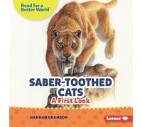 Saber-toothed Cats: A First Look