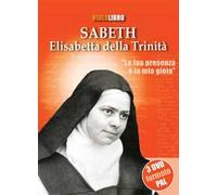 Sabeth. Elisabetta della trinità. Con 3 DVD