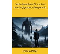 Sabía demasiado: El hombre que vio gigantes y desapareció