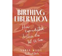 Sabia Wade Birthing Liberation (Copertina rigida)