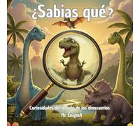 ¿SABIAS QUÉ?: Curiosidades del mundo de los dinosaurios
